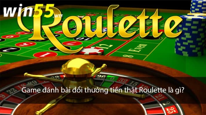 Game đánh bài đổi thưởng tiền thật Roulette là gì? 