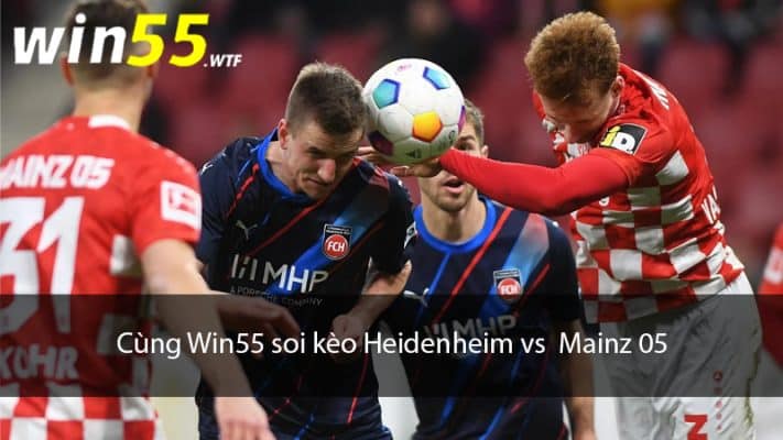 Cùng Win55 soi kèo Heidenheim vs Mainz 05
